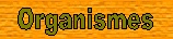 Liste des organismes