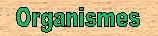 Liste des organismes